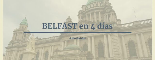 Belfast en 4 días. Anabmon