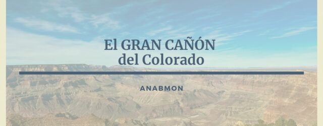 El Gran Cañón del Colorado. Anabmon