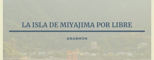 La isla de Miyajima. Anabmon