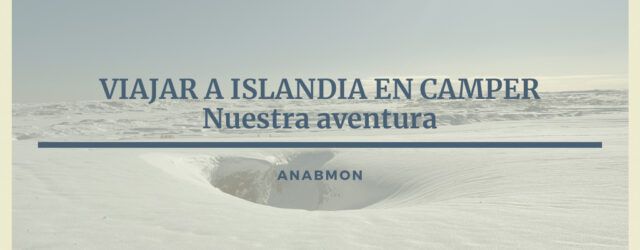 Viajar a Islandia en camper. Anabmon